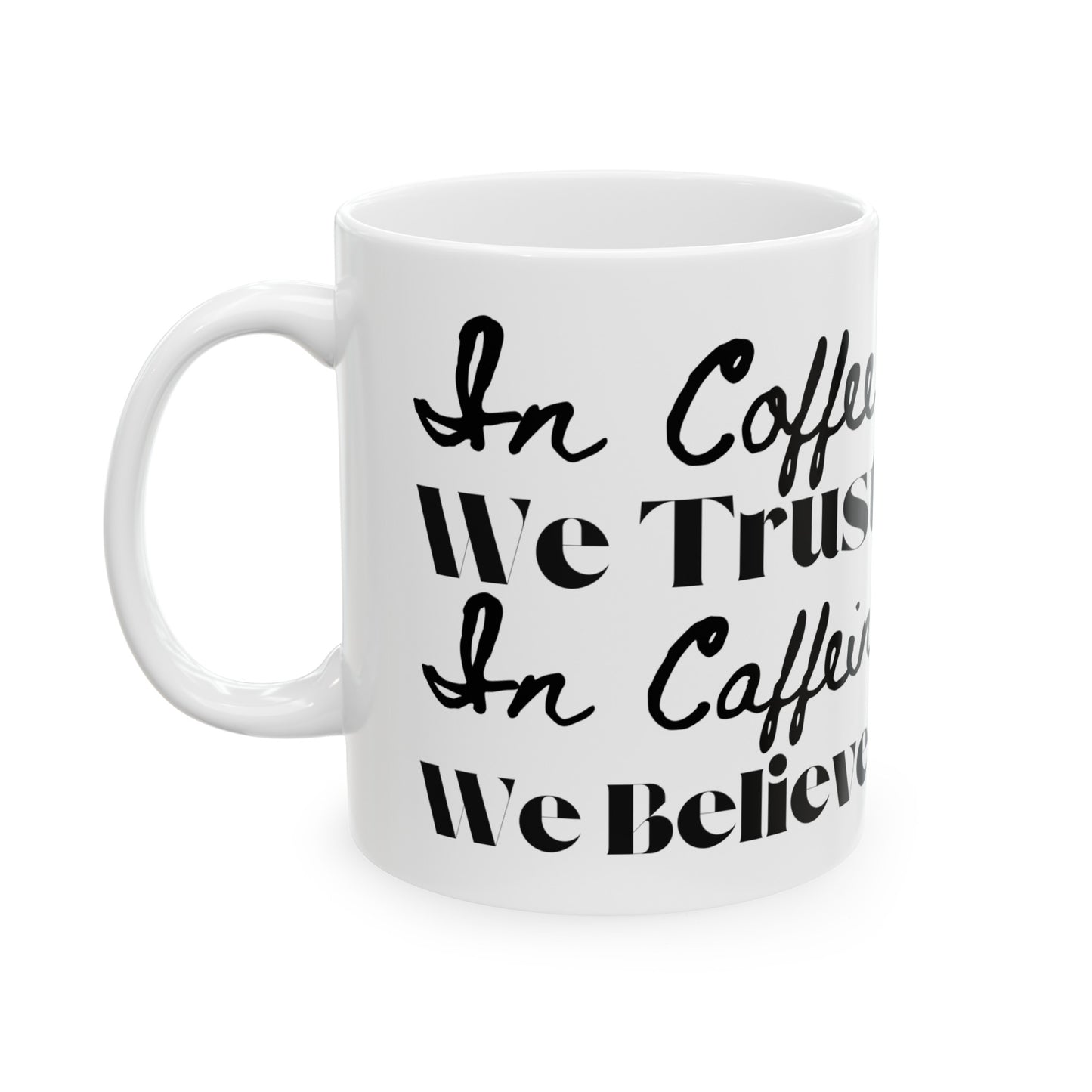 Coffee Caffeine Trust & Believe Mug