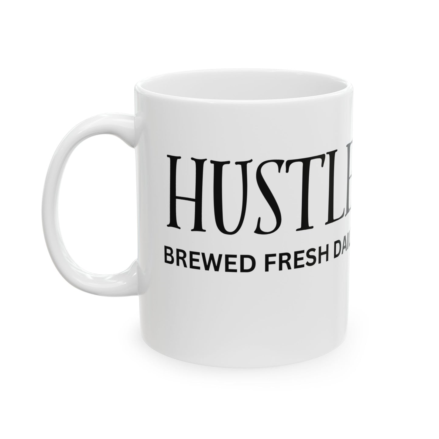 Mug - Hustle Brewed Fresh Daily Mug by Divinely Sown for the Working Girl Collection