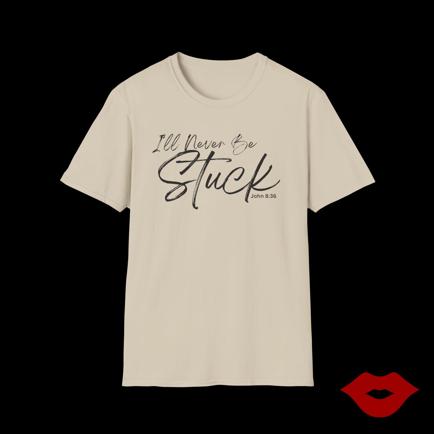 Affirmation Unisex T-Shirt - Divinely Sown I'll Never Be Stuck Collection