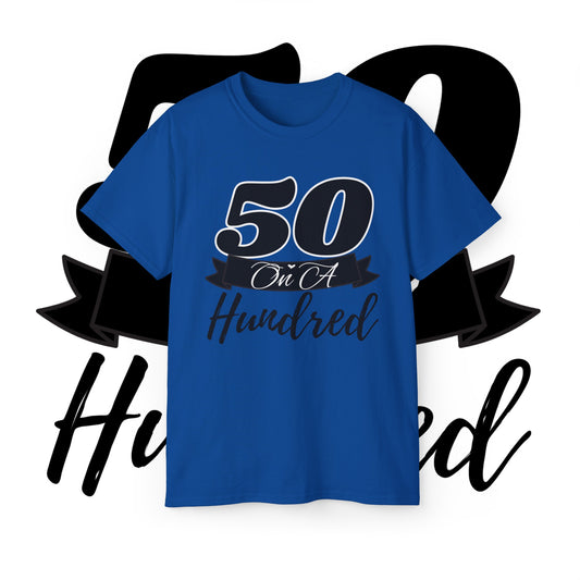 50 on a Hundred Unisex Ultra Cotton Tee