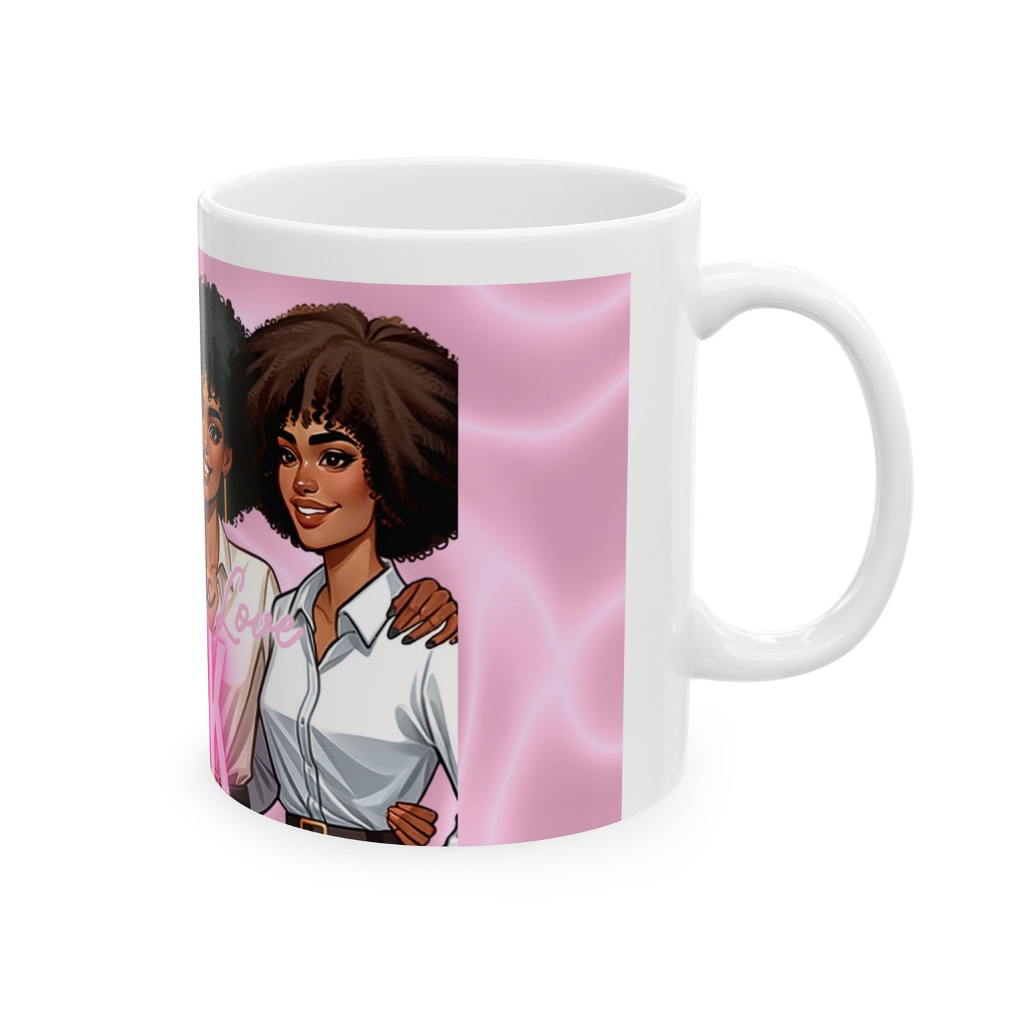 Sisterhood Love Mug: Brown Girls Love Pink Ceramic Mug 11oz