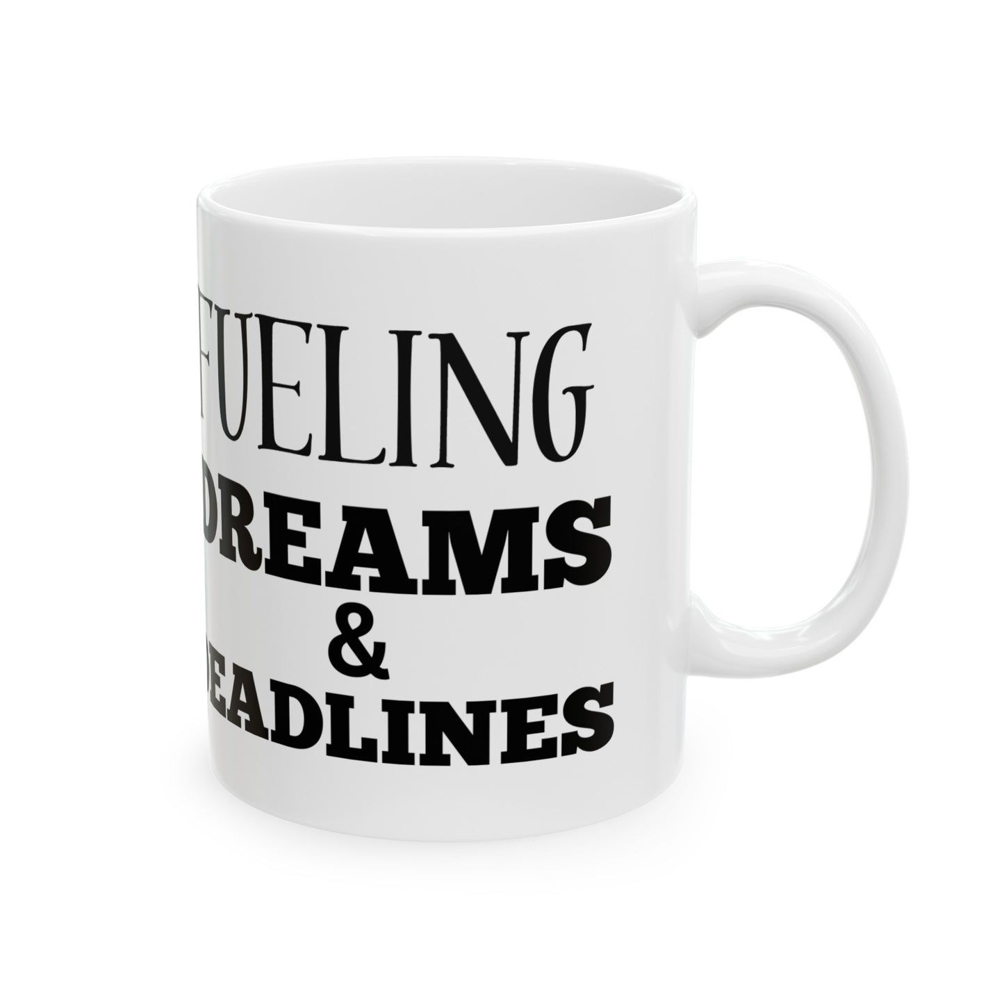Fueling Dreams & Deadlines Mug