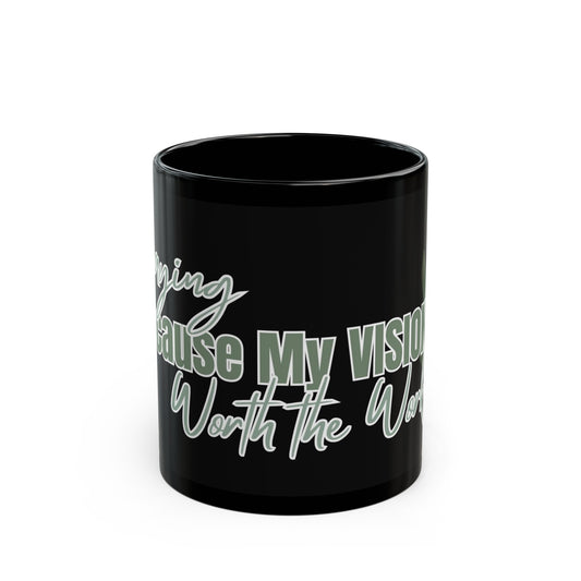 Divinely Sown Praying Visionary "Praying Because My Vision Is Worth The Work" Mug
