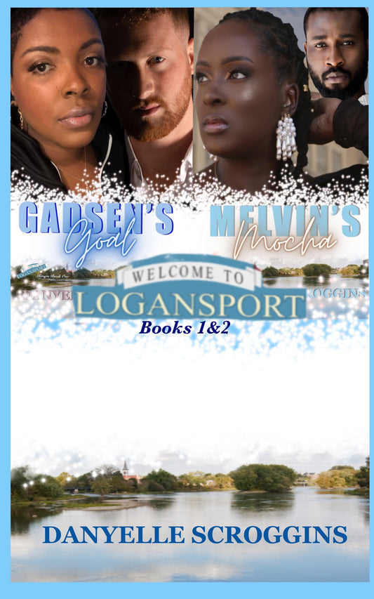 Logansport Rivers Book 1&2: Gadsen's Goal & Melvin's Mocha