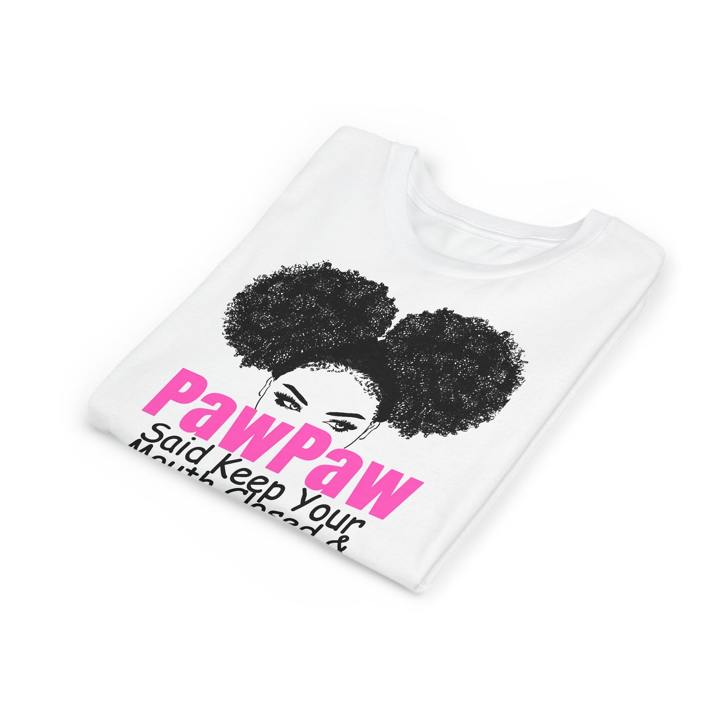 PawPaw Said Keep Your Mouth Closed & Your Eyes Opened Youth Tee by Divinely Sown PawPaw's Collection