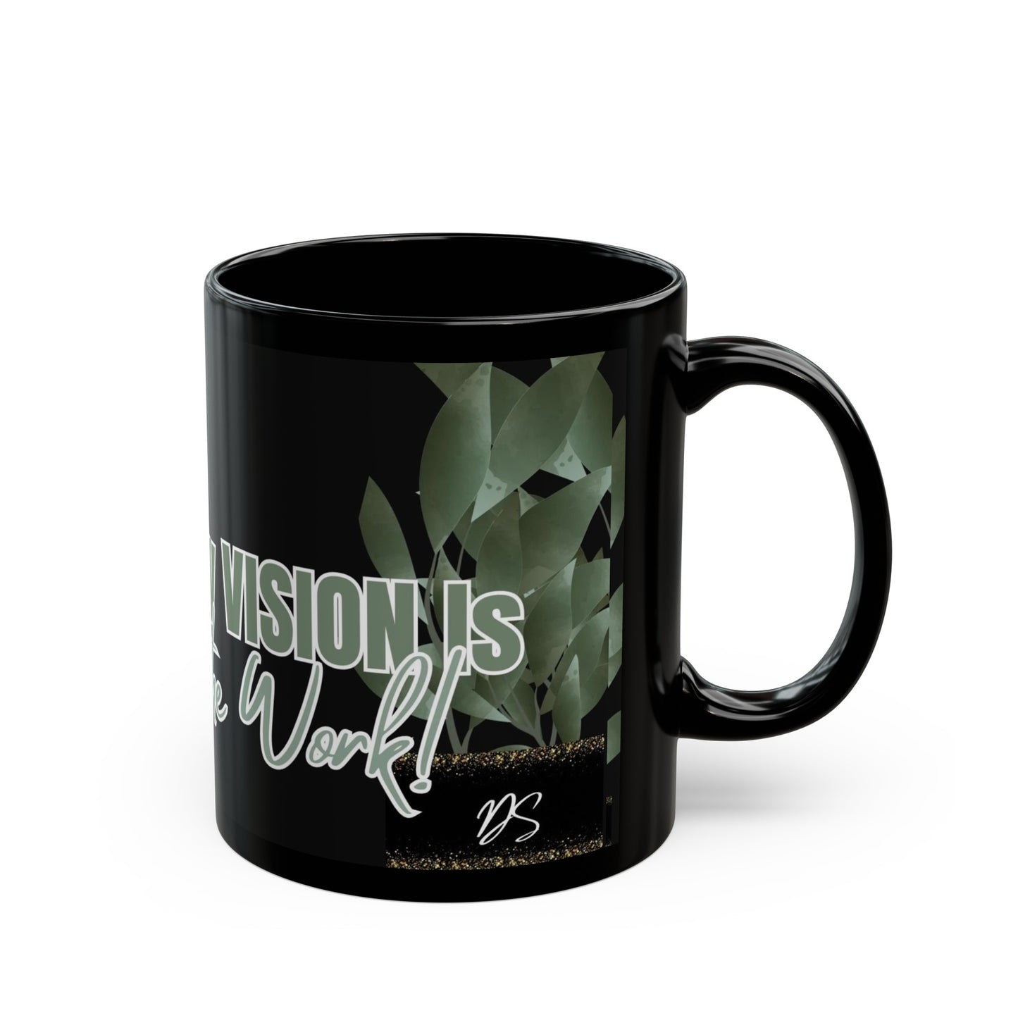 Divinely Sown Praying Visionary "Praying Because My Vision Is Worth The Work" Mug