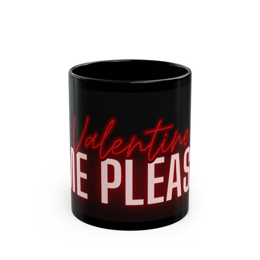 Valentine Me Please~THE DAKENDRICK MUG, Valentine's Day Treat by Divinely Sown, An 11oz Black Mug With Class & Style