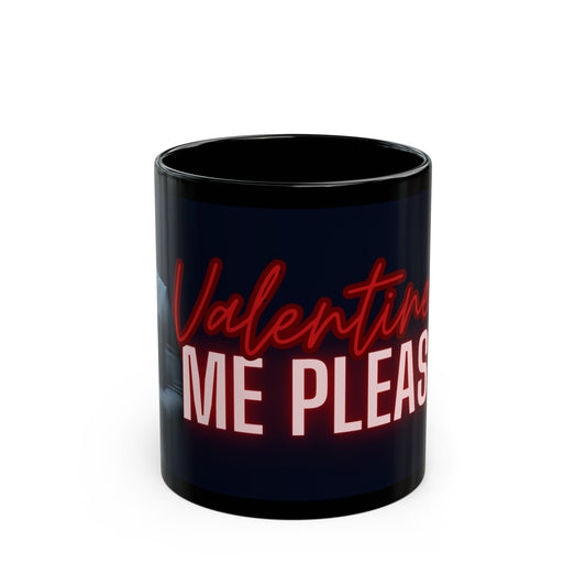 Valentine Me Please~THE LAMAR MUG, Valentine's Day Treat by Divinely Sown, An 11oz Black Mug With Class & Style