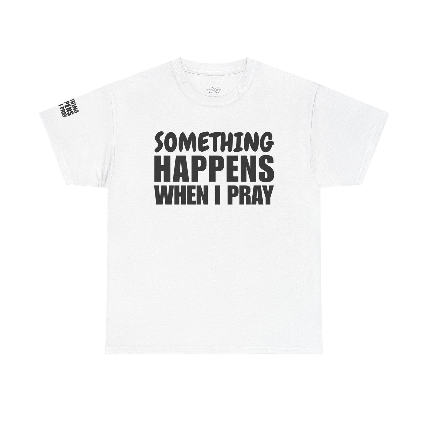 DS Looks & Books Prayer T-Shirt — "Something Happens When I Pray" Inspirational Christian Tee