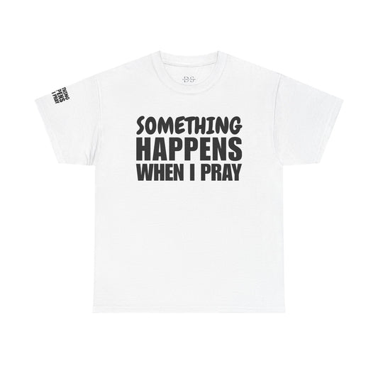 DS Looks & Books Prayer T-Shirt — "Something Happens When I Pray" Inspirational Christian Tee