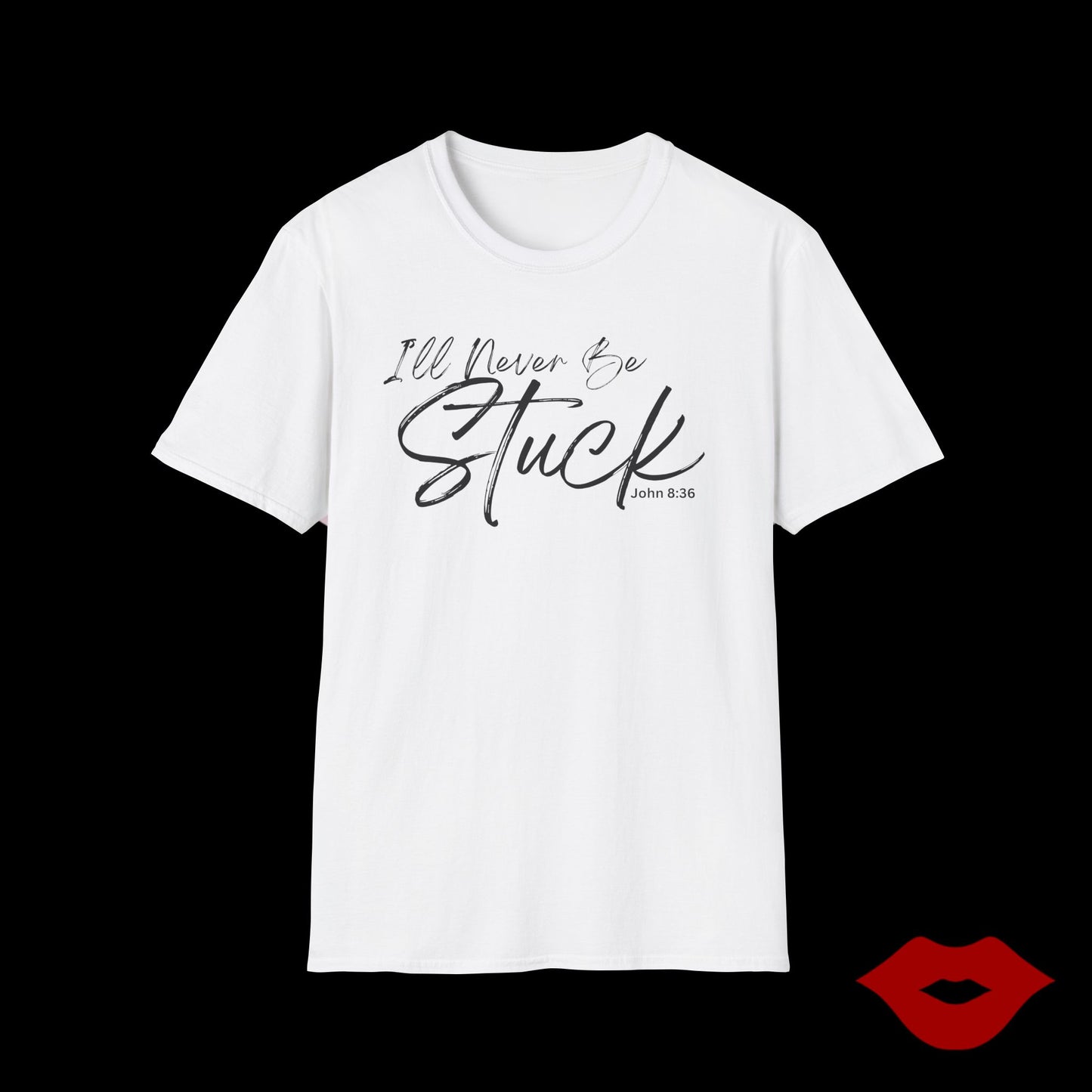 Affirmation Unisex T-Shirt - Divinely Sown I'll Never Be Stuck Collection