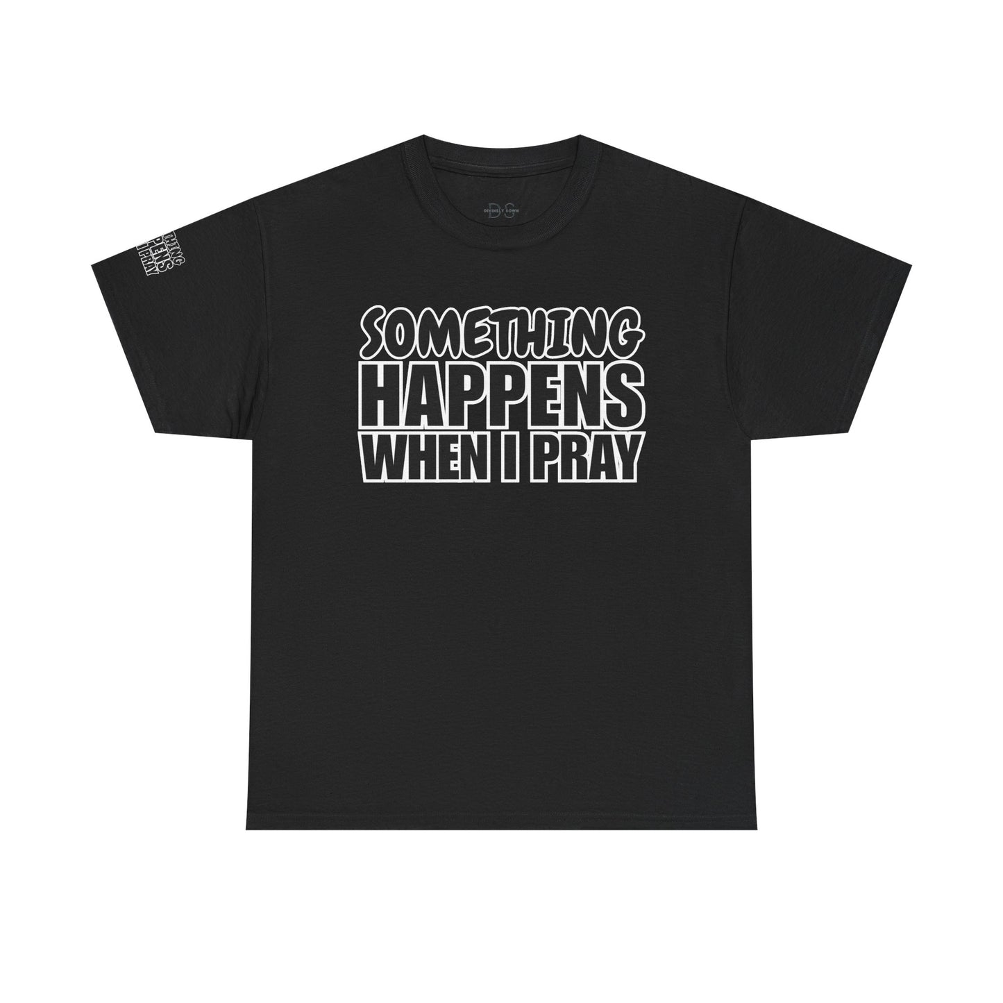 DS Looks & Books Prayer T-Shirt — "Something Happens When I Pray" Inspirational Christian Tee