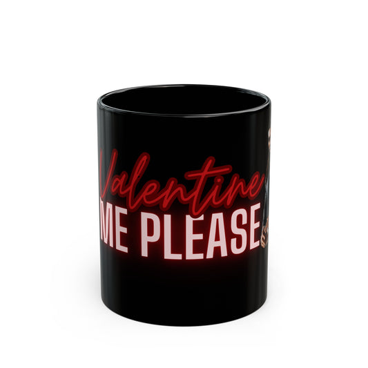 Valentine Me Please~THE DEON MUG, Valentine's Day Treat by Divinely Sown, An 11oz Black Mug With Class & Style