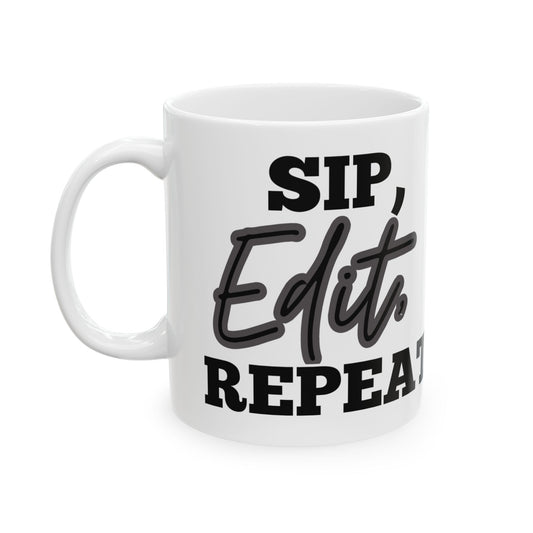 Sip, Edit, Repeat Ceramic Mug (11oz, 15oz) - Working Girl Collection