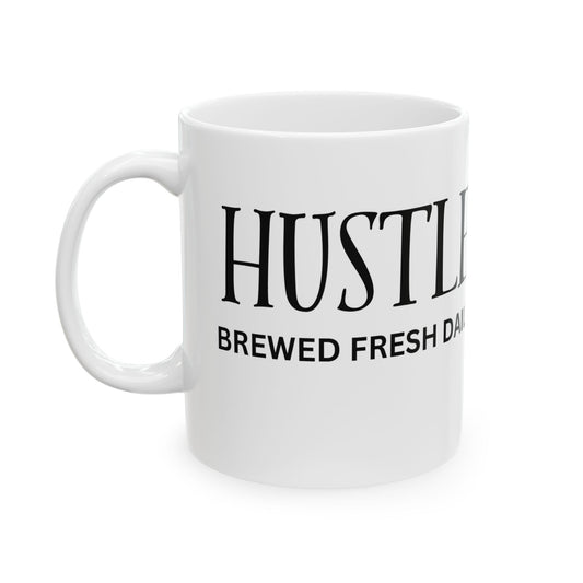 Mug - Hustle Brewed Fresh Daily Mug by Divinely Sown for the Working Girl Collection