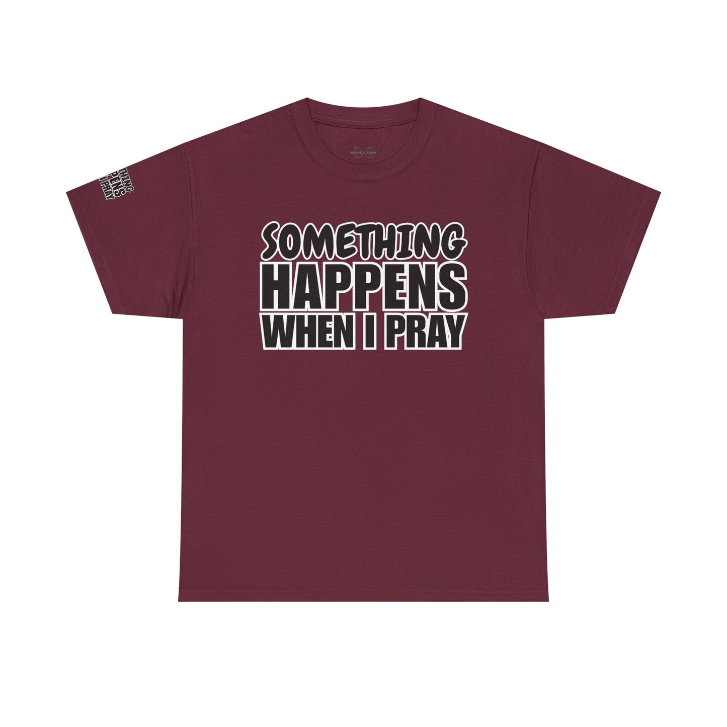 DS Looks & Books Prayer T-Shirt — "Something Happens When I Pray" Inspirational Christian Tee