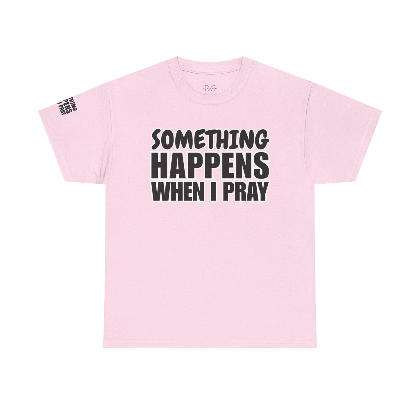 DS Looks & Books Prayer T-Shirt — "Something Happens When I Pray" Inspirational Christian Tee