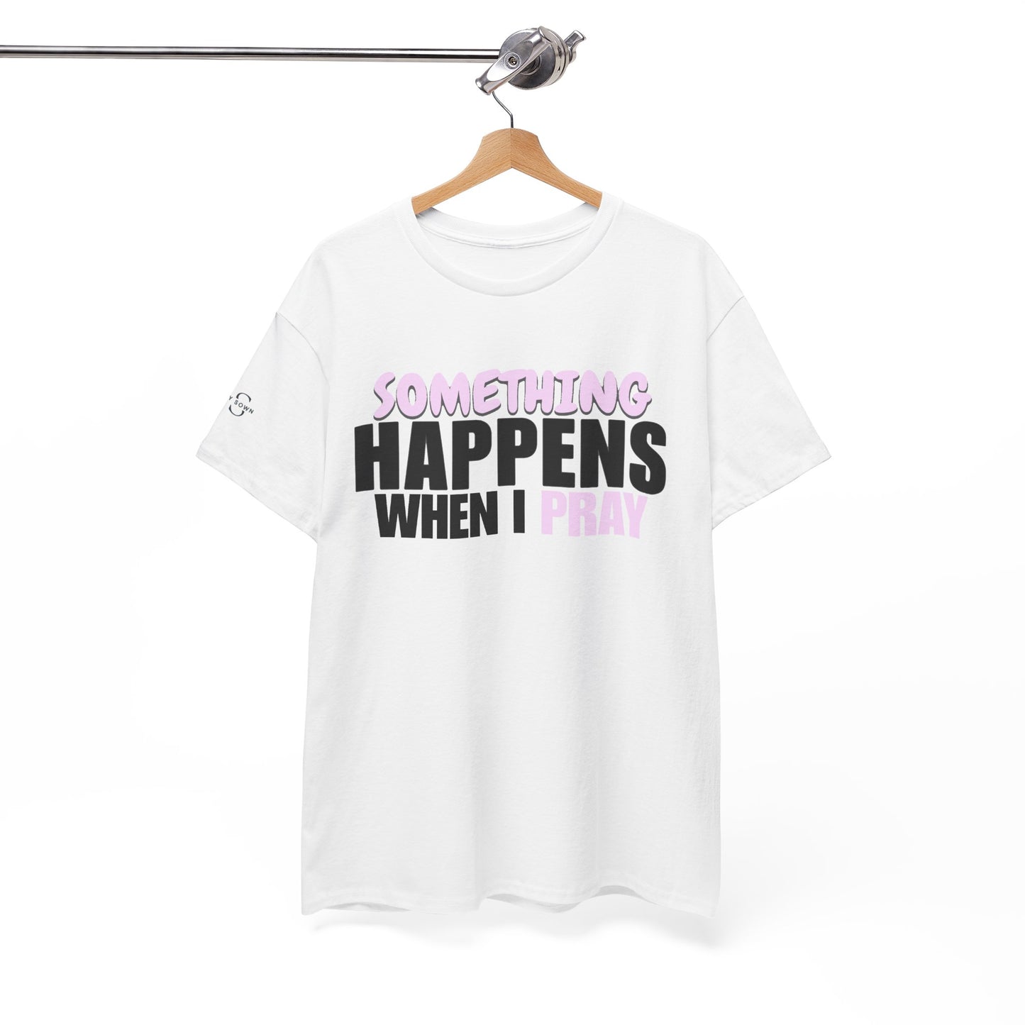DS Prayer T-Shirt — "Something Happens When I Pray" Inspirational Tee