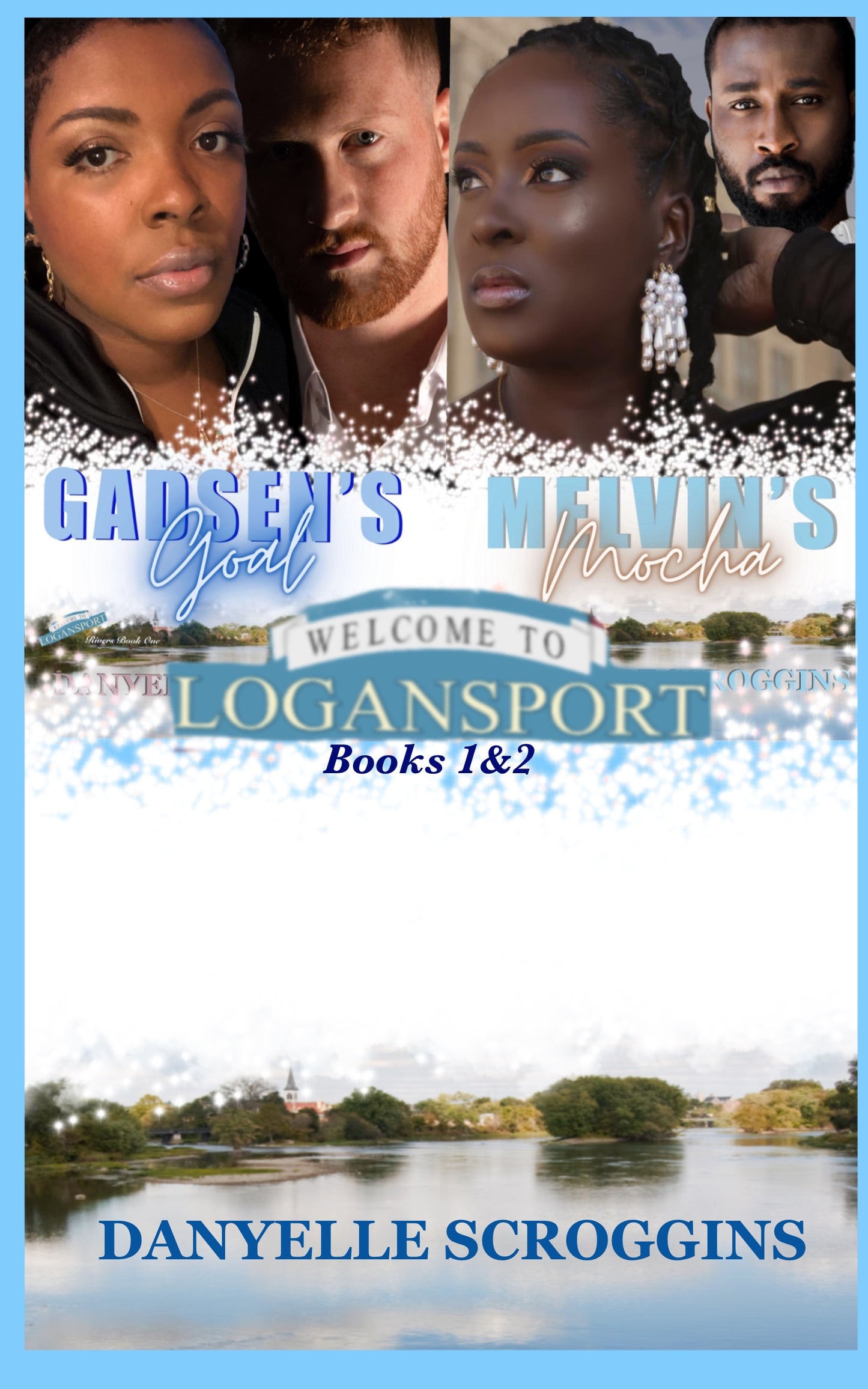 Logansport Rivers Book 1&2: Gadsen's Goal & Melvin's Mocha